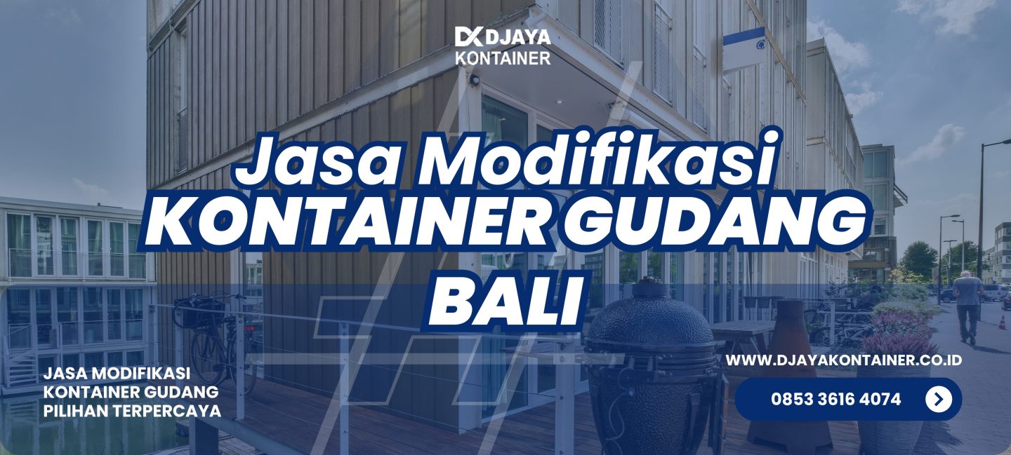 Jasa Modifikasi Kontainer Gudang Bali