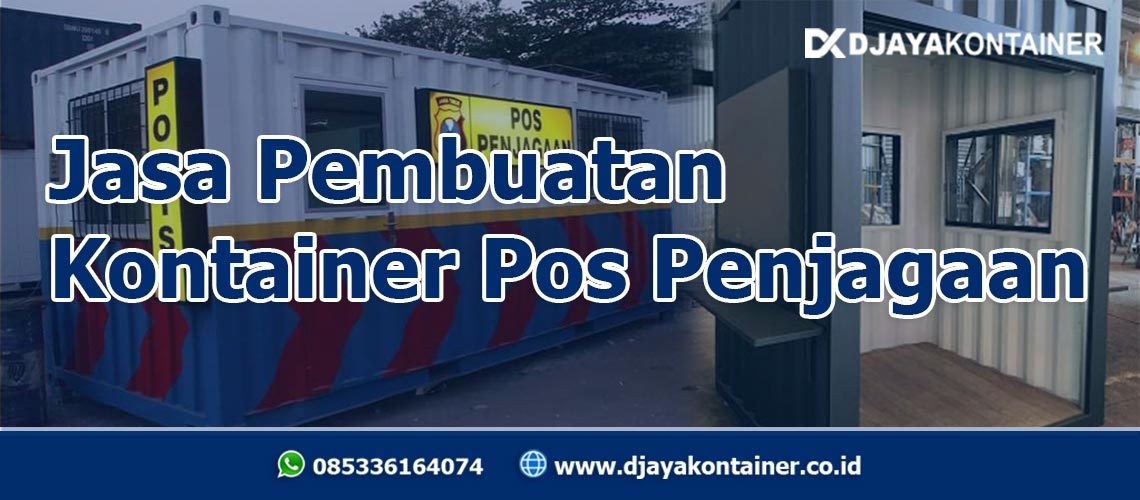 Jasa-Pembuatan-Kontainer-Pos-Penjagaan-DjayaKontainer