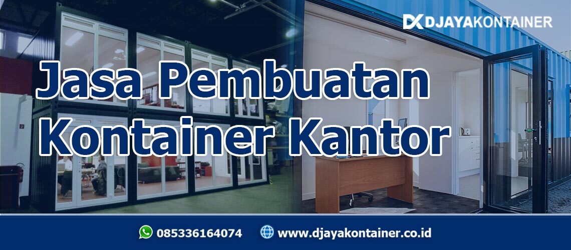 jasa-pembuatan-kontainer-kantor-djayakontainer